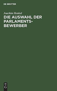 portada Die Auswahl der Parlamentsbewerber: Grundfragen, Verfahrensmodelle (en Alemán)