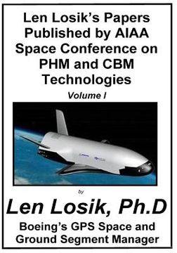portada Len Losik's Papers Published by AIAA Space Conference on PHM and CBM Technologies Volume I (en Inglés)