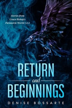 portada RETURN and BEGINNINGS: Stories from Grace Bishop's Paranorm World (in English)