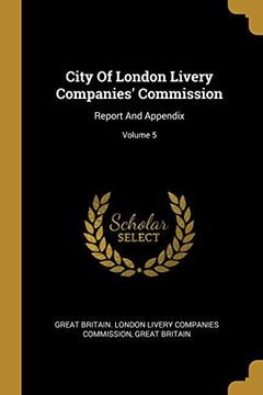 portada City of London Livery Companies' Commission: Report and Appendix; Volume 5