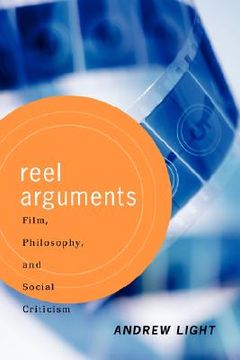 portada reel arguments: film, philosophy, and social criticism (en Inglés)