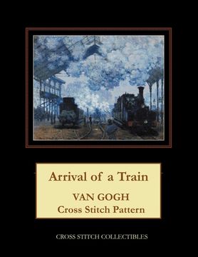 portada Arrival of a Train: Van Gogh Cross Stitch Pattern (en Inglés)