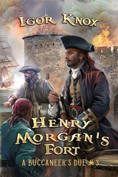 portada Henry Morgan's Fort (A Buccaneer's Due Book #3): LitRPG Series (en Inglés)