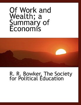 portada of work and wealth; a summary of economis