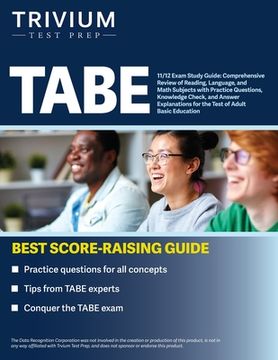 portada TABE 11/12 Exam Study Guide: Comprehensive Review of Reading, Language, and Math Subjects with Practice Questions, Knowledge Check, and Answer Expl