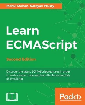 portada Learn Ecmascript - Second Edition: Discover the Latest Ecmascript Features in Order to Write Cleaner Code and Learn the Fundamentals of Javascript (in English)