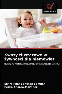 portada Kwasy tluszczowe w żywności dla niemowląt (en Polaco)
