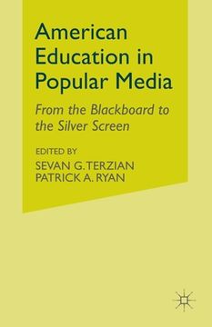 portada American Education in Popular Media: From the Blackboard to the Silver Screen
