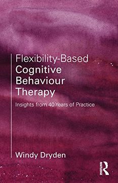 portada Flexibility-Based Cognitive Behaviour Therapy: Insights From 40 Years of Practice (en Inglés)