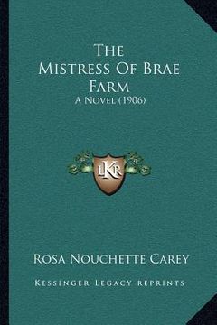 portada the mistress of brae farm: a novel (1906) (en Inglés)