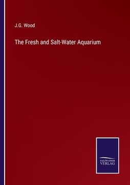 portada The Fresh and Salt-Water Aquarium
