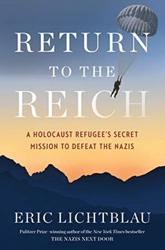 portada Return to the Reich: A Holocaust Refugee's Secret Mission to Defeat the Nazis (in English)