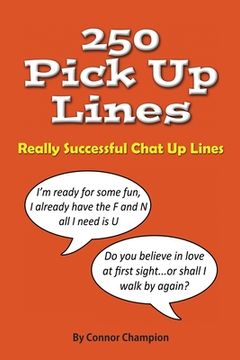 portada 250 Pick Up Lines: Great Collection of Successful Chat Up Lines (en Inglés)