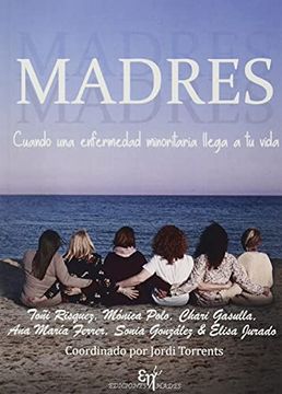 portada Madres: Cuando una Enfermedad Minoritaria Llega a tu Vida (in Spanish)
