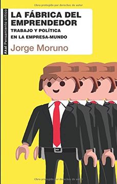 portada La Fábrica del Emprendedor: Trabajo y Política en la Empresa-Mundo (in Spanish)