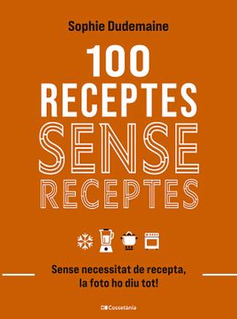portada 100 Receptes Sense Receptes (en Catalá)
