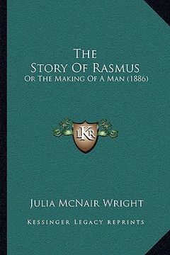 portada the story of rasmus: or the making of a man (1886) (en Inglés)