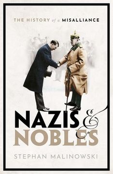 portada Nazis and Nobles: The History of a Misalliance (en Inglés)