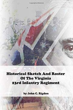 portada Historical Sketch and Roster of the Virginia 23Rd Infantry Regiment (Virginia Regimental History Series) (en Inglés)