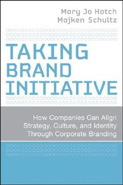 portada Taking Brand Initiative: How Companies Can Align Strategy, Culture, and Identity Through Corporate Branding 