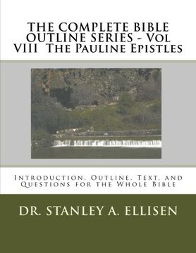 portada THE COMPLETE BIBLE OUTLINE SERIES - Vol VIII  The Pauline Epistles: Introduction, Outline, Text, and Questions for the Whole Bible (Volume 8)
