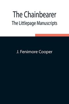 portada The Chainbearer; The Littlepage Manuscripts (in English)