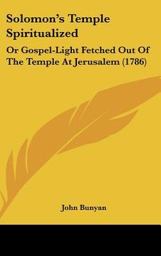portada solomons temple spiritualized: or gospel-light fetched out of the temple at jerusalem (1786) (en Inglés)