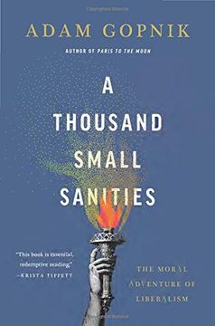 portada A Thousand Small Sanities: The Moral Adventure of Liberalism 