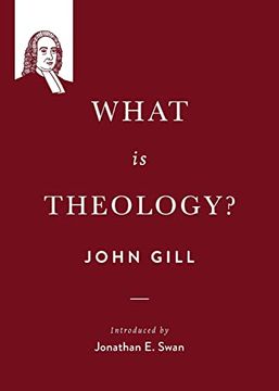 portada What is Theology? (John Gill on the Spiritual Life) 