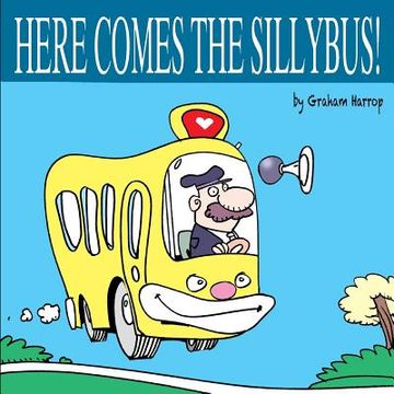 portada Here Comes the Sillybus! (en Inglés)