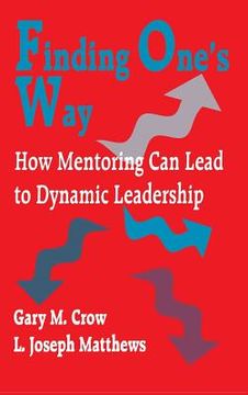portada finding one's way: how mentoring can lead to dynamic leadership (en Inglés)