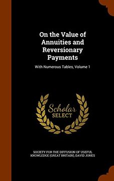 portada On the Value of Annuities and Reversionary Payments: With Numerous Tables, Volume 1