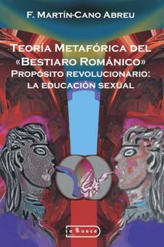 portada Teoría Metafórica del «Bestiaro Románico». Propósito Revolucionario: La Educación Sexual (in Spanish)