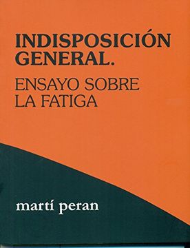 portada Indisposición General: Ensayo Sobre la Fatiga (in Spanish)