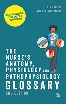 portada The Nurse′S Anatomy, Physiology and Pathophysiology Glossary: Over 2000 Essential Terms and Their Pronunciation (en Inglés)