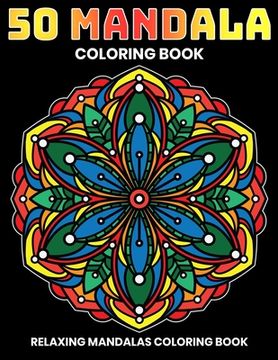 portada 50 Mandala Coloring Book: Relaxing Mandalas Coloring Book: Stress Relieving Mandala Designs (en Inglés)