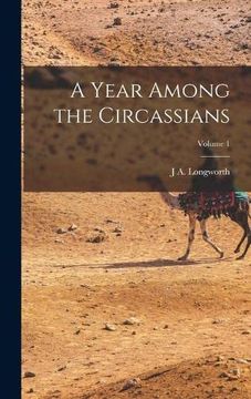 portada A Year Among the Circassians; Volume 1 (en Inglés)