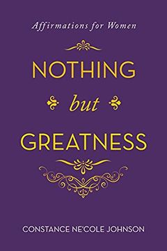 portada Nothing but Greatness: Affirmations for Women (en Inglés)