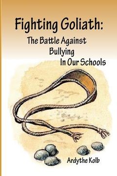 portada Fighting Goliath: The Battle Against Bullying in Our Schools (en Inglés)