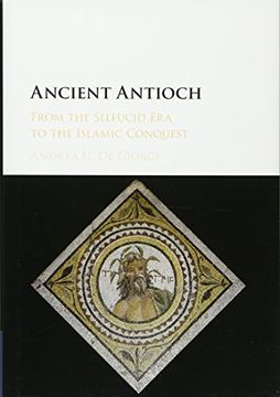 portada Ancient Antioch: From the Seleucid era to the Islamic Conquest (en Inglés)