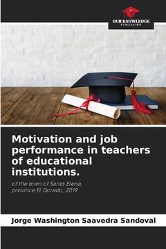 portada Motivation and job performance in teachers of educational institutions. (en Inglés)