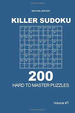 portada Killer Sudoku - 200 Hard to Master Puzzles 9x9 (Volume 1) (Killer Sudoku - Hard to Master Puzzles) (in English)