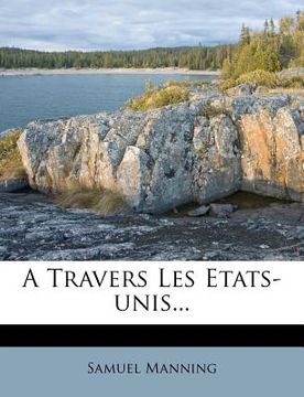 portada A Travers Les Etats-Unis... (in French)