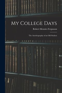 portada My College Days: the Autobiography of an Old Student