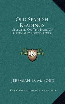 portada old spanish readings: selected on the basis of critically edited texts (en Inglés)