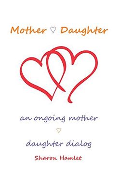 portada Mother Daughter: An Ongoing Mother Daughter Dialog