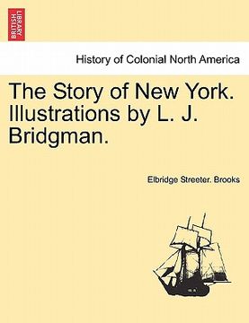 portada the story of new york. illustrations by l. j. bridgman. (en Inglés)
