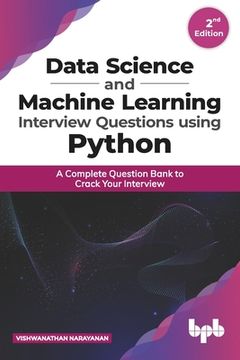 portada Data Science and Machine Learning Interview Questions Using Python: A Complete Question Bank to Crack Your Interview (English Edition) (en Inglés)