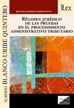portada Régimen jurídico de las pruebas en el procedimiento administrativo tributario (in Spanish)