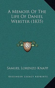 portada a memoir of the life of daniel webster (1835) (in English)
